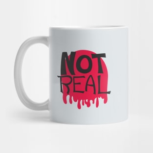 NOT REAL Mug